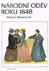 kniha Národní oděv roku 1848 ke vzniku národně politického symbolu, Academia 1986