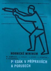 kniha Předák v přípravách a porubech Pomůcka žákům odb. učilišť a učňovských škol a stř. prům. škol hornických, SNTL 1966