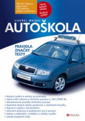 kniha Autoškola pravidla, značky, testy : aktualizováno k 5.3.2010 v souladu s platnými zákony a vyhláškami : učebnice je určena pro získávání a zdokonalování odborné způsobilosti k řízení motorových vozidel, CPress 2010