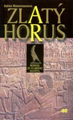 kniha Zlatý Horus román ze starého Egypta, NS Svoboda 2001