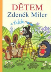 kniha Dětem Zdeněk Miler a Krtek, Albatros 2009