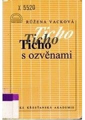 kniha Ticho s ozvěnami dopisy z vězení z let 1952-1967, Česká křesťanská akademie 1994