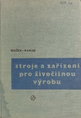 kniha Stroje a zařízení pro živočišnou výrobu Učebnice pro vys. školy zeměd., stud. obor mechanizace zeměd. výroby a stud. obor zootechnika, SZN 1963