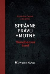 kniha Správne právo hmotné Všeobecná časť, Wolters Kluwer 2018