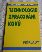 kniha Technologie zpracování kovů příklady, SNTL 