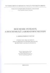 kniha Biochemie potravin a biochemické laboratorní metody návody k praktickým cvičením pro 2. ročník bakalářského a navazujícího magisterského studia Bezpečnost a kvalita potravin, Veterinární a farmaceutická univerzita 2005