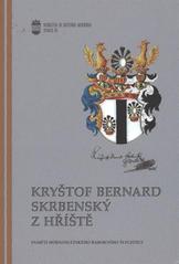 kniha Kryštof Bernard Skrbenský z Hříště paměti hornoslezského barokního šlechtice, Ostravská univerzita v Ostravě 2010