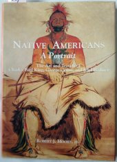 kniha Native Americans A Portrait The Art and Travels of Charles Bird, George Catlin, and Karl Bodmer, Stewart, Tabori & Chang 1997