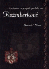 kniha Rožmberkové životopisná encyklopedie panského rodu, Veduta - Bohumír Němec 2001