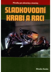 kniha Sladkovodní krabi a raci příručka pro akvaristy a teraristy, Polaris 2002