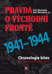 kniha Pravda o Východní frontě 1941-1944 : chronologie bitev bez ideologických mýtů, Bondy 2010