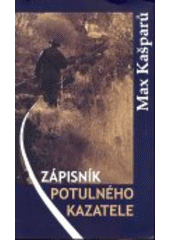 kniha Zápisník potulného kazatele, Cesta 2008