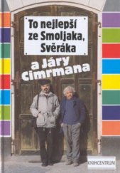 kniha To nejlepší ze Smoljaka, Svěráka a Járy Cimrmana, Knihcentrum 1999