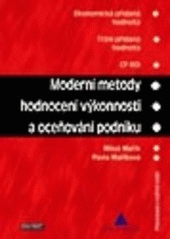 kniha Moderní metody hodnocení výkonnosti a oceňování podniku ekonomická přidaná hodnota, tržní přidaná hodnota, CF ROI : přepracované a rozšířené vydání, Ekopress 2005