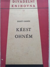 kniha Křest ohněm Hra o 3 dějstvích a 7 obr., Orbis 1953