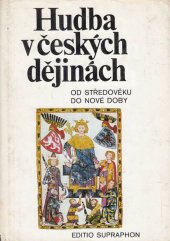 kniha Hudba v českých dějinách od středověku do nové doby, Supraphon 1989