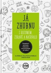 kniha Já zhubnu - s rozumem, zdravě a natrvalo Komplexní průvodce hubnutím od psychologie po výživu, Smart Press 2022