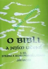 kniha O bibli a jejím učení. 3. díl, - Stezka k Bohu pravou lásk[o]u, s.n. 1997