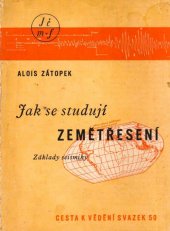 kniha Jak se studují zemětřesení Základy seismiky, Jednota československých matematiků a fysiků 1949