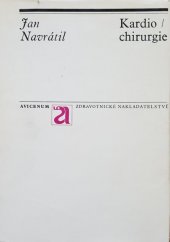 kniha Kardiochirurgie Etiologie, diagnostika a chirurgická léčba vrozených a získaných srdečních vad, Avicenum 1971