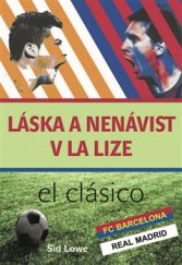 kniha Láska a nenávist v La Lize El Clásico, Pragma 2014