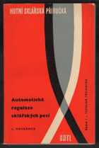kniha Automatická regulace sklářských pecí pomocná kniha pro stř. prům. školy sklářské, SNTL 1970