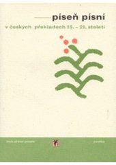 kniha Píseň písní v českých překladech 15.-21. století, Paseka 2003