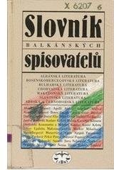 kniha Slovník balkánských spisovatelů albánská literatura, bosenskohercegovská ..., bulharská ..., chorvatská ..., makedonská ..., slovinská ..., srbská a černohorská literatura, Libri 2001