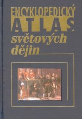 kniha Encyklopedický atlas světových dějin mapy a chronologický přehled, Nakladatelství Lidové noviny 1998