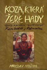 kniha Koza, která žere hady výpravy za původními obyvateli džunglí Kambodže a Kalimantanu, Jota 2006