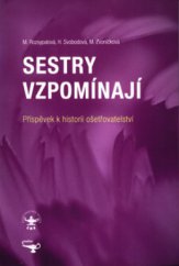 kniha Sestry vzpomínají příspěvek k historii ošetřovatelství, Grada 2006