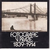 kniha Fotografie v Praze 1839-1914 katalog výstavy, Praha březen - září 1986, Muzeum hl. m. Prahy 1986