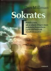 kniha Sokrates příběh o tom, jak se mladý chlapec stane pokojným bojovníkem a pokojný bojovník moudrým mužem, Eminent 2005