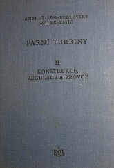 kniha Parní turbiny 2. [díl], - Konstrukce, regulace a provoz parních turbin - [Určeno] pro vysok. studium, pro energetiky pracující v konstrukci a provozu parních turbin., SNTL 1956