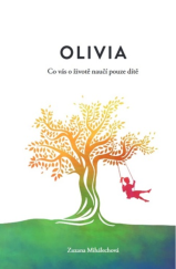 kniha Olivia Co vás o životě naučí jen dítě , Mihálechová Zuzana  2021