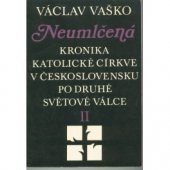 kniha Neumlčená 2. kronika katolické církve v Československu po II. světové válce., Zvon 1990