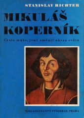 kniha Mikuláš Koperník Cesta muže, jenž změnil obraz světa, Vyšehrad 1973