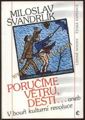 kniha Poručíme větru, dešti--, aneb, V bouři kulturní revoluce, Lidové noviny 1991