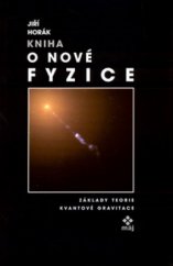 kniha Kniha o nové fyzice základy teorie kvantové gravitace, Máj 2004