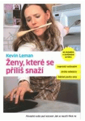 kniha Ženy, které se příliš snaží naprosté vyčerpání, ztráta sebeúcty, falešné pocity viny, Návrat domů 2011