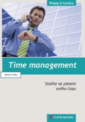 kniha Time management staňte se pánem svého času, Grada 2008