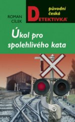 kniha Úkol pro spolehlivého kata deset podivuhodných kriminálních příběhů, MOBA 2009