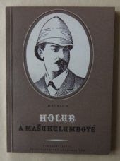 kniha Holub a Mašukulumbové kapitoly o největším českém cestovateli, Československá akademie věd 1955