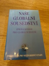 kniha Naše globální sousedství Zpráva komise pro globální řízení, Rada pro mezinárodní vztahy 1995