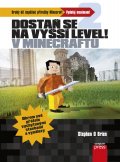 kniha Dostaň se na vyšší level v Minecraftu, CPress 2015