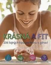 kniha Krásná a fit 206 tajných tipů pro krásu a zdraví, Svojtka & Co. 2013