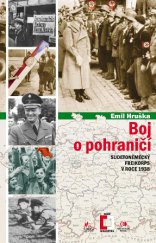 kniha Boj o pohraničí Sudetoněmecký Freikorps v roce 1938, Epocha 2013