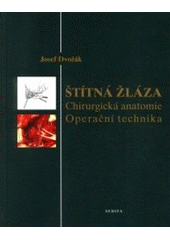 kniha Štítná žláza chirurgická anatomie, operační technika, Serifa 2000