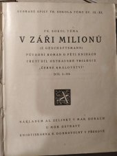kniha V záři milionů Díl I.-II. původní román o pěti dílech : první samostatná část ostravské trilogie Černé království., Julius Albert 1930