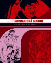 kniha Mechanická Maggie kniha love & rockets, BB/art 2008